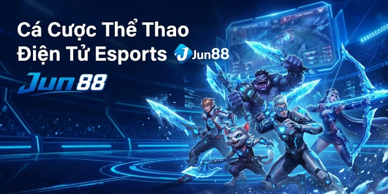 Thể Thao Jun88 - Sảnh Cá Cược Bóng Đá & Tỷ Lệ Kèo Hot 2026 3 Cá Cược Thể Thao Điện Tử