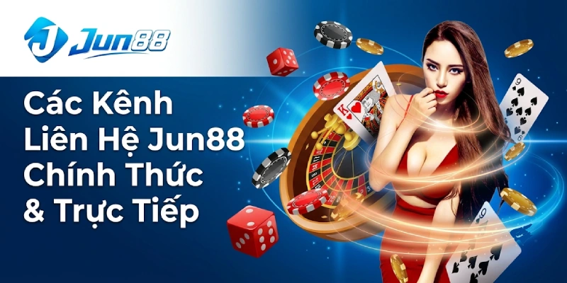 Liên Hệ 2 Các Kênh Liên Hệ Jun88 Chính Thức & Trực Tiếp