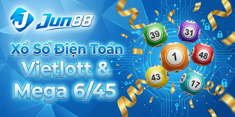 Xổ Số Điện Toán Vietlott & Mega 6/45